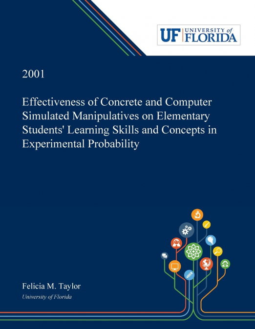 Effectiveness of Concrete and Computer Simulated Manipulatives on Elementary Students’ Learning Skills and Concepts in Experimental Probability