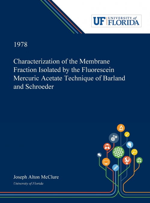 Characterization of the Membrane Fraction Isolated by the Fluorescein Mercuric Acetate Technique of Barland and Schroeder
