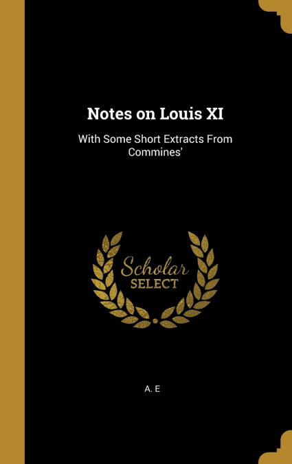Notes on Louis XI