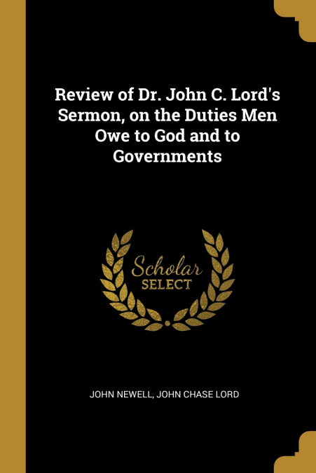 Review of Dr. John C. Lord’s Sermon, on the Duties Men Owe to God and to Governments