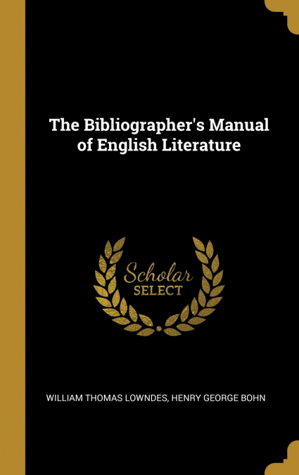 The Bibliographer’s Manual of English Literature