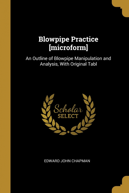 Blowpipe Practice [microform]