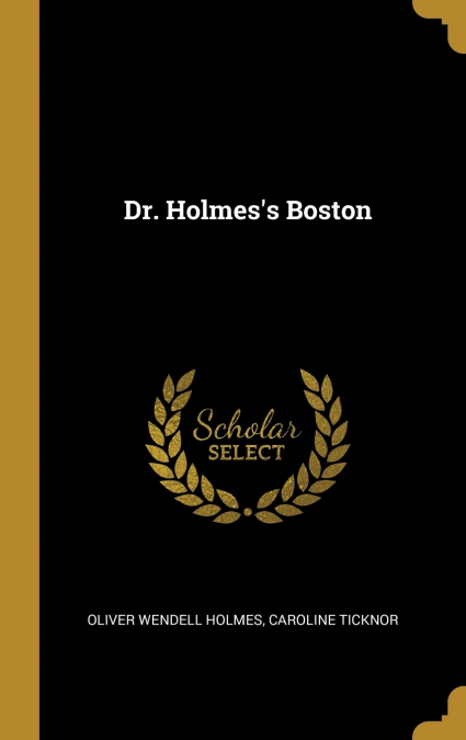 Dr. Holmes’s Boston