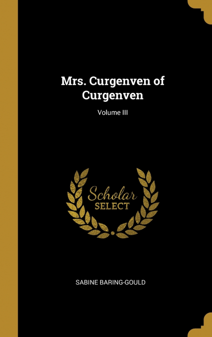 Mrs. Curgenven of Curgenven; Volume III
