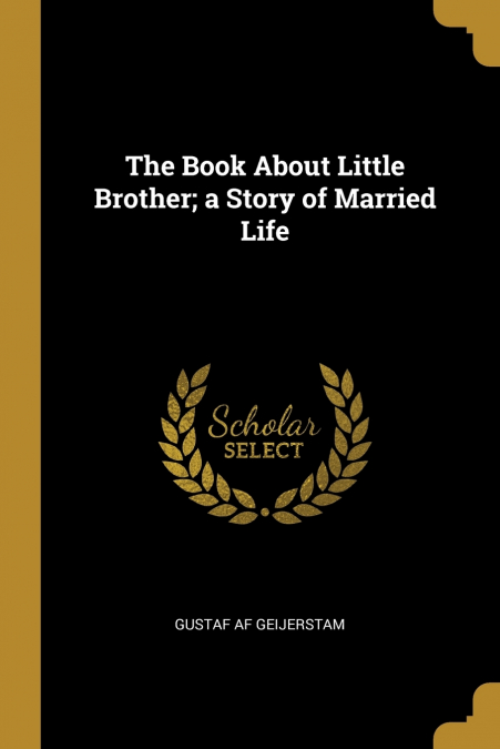 The Book About Little Brother; a Story of Married Life