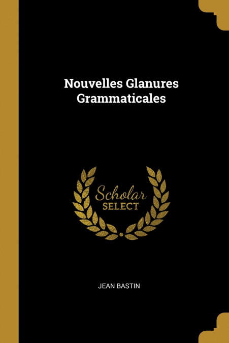 Nouvelles Glanures Grammaticales