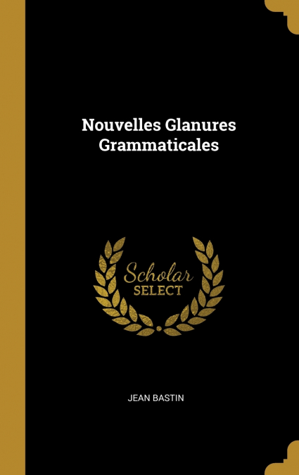 Nouvelles Glanures Grammaticales