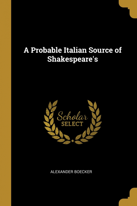 A Probable Italian Source of Shakespeare’s