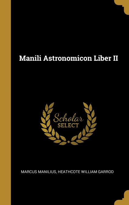 Manili Astronomicon Liber II
