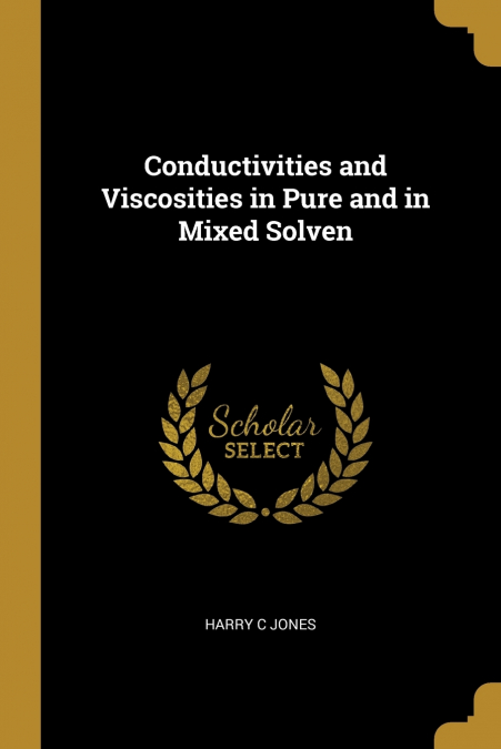 Conductivities and Viscosities in Pure and in Mixed Solven