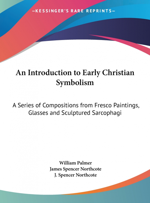 An Introduction to Early Christian Symbolism