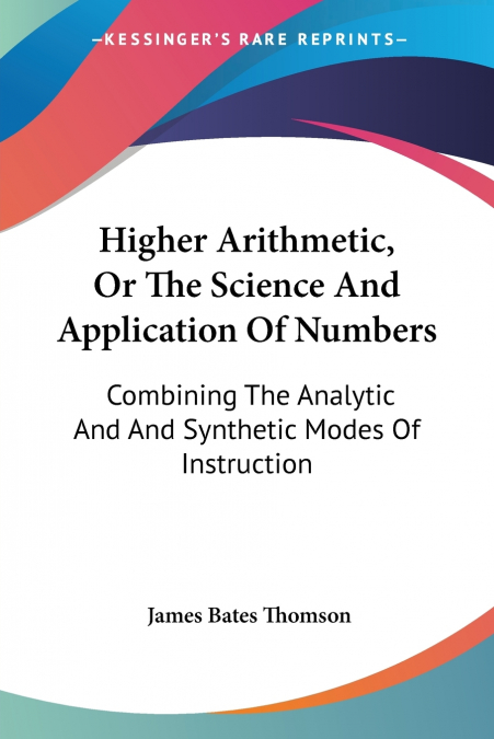 Higher Arithmetic, Or The Science And Application Of Numbers