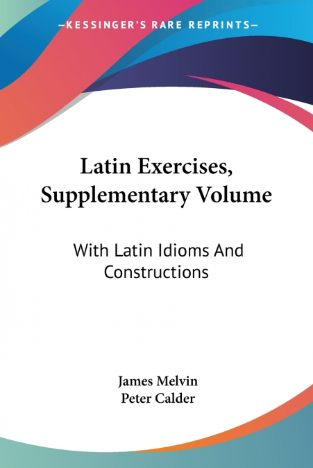 Latin Exercises, Supplementary Volume