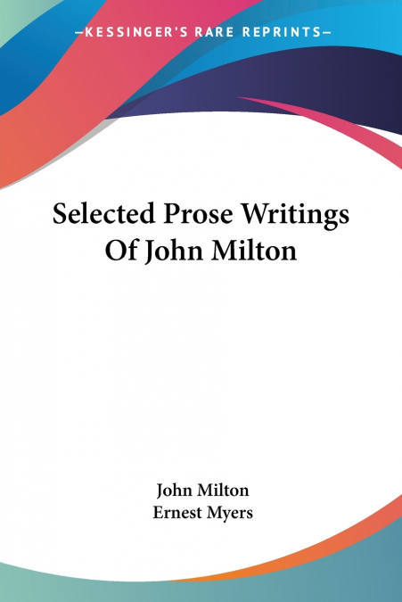 Selected Prose Writings Of John Milton