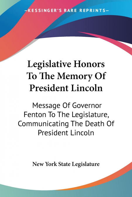Legislative Honors To The Memory Of President Lincoln