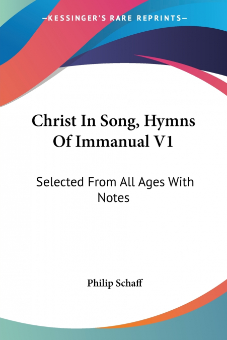 Christ In Song, Hymns Of Immanual V1