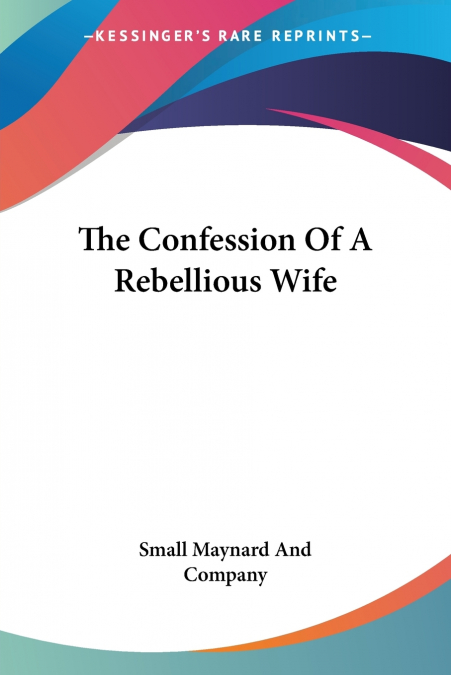 The Confession Of A Rebellious Wife