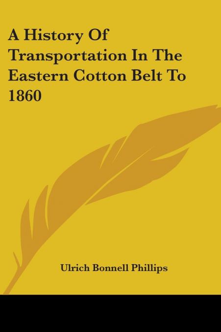 A History Of Transportation In The Eastern Cotton Belt To 1860
