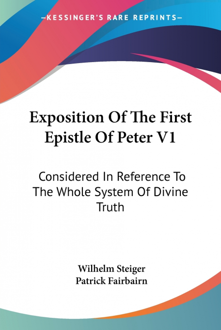 Exposition Of The First Epistle Of Peter V1