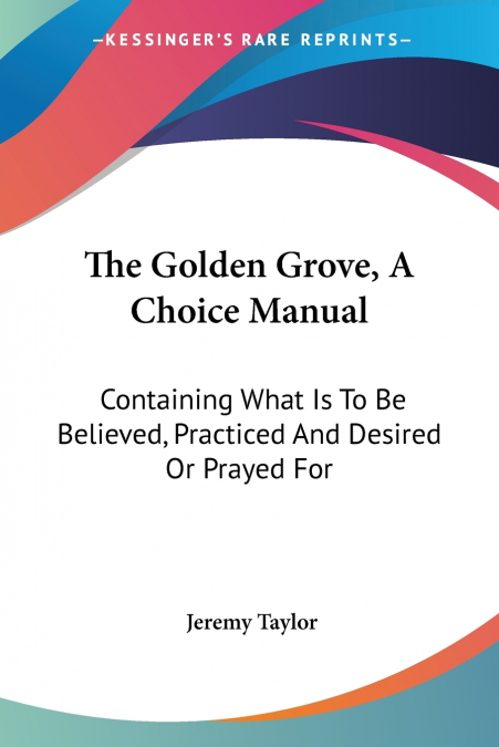 The Golden Grove, A Choice Manual