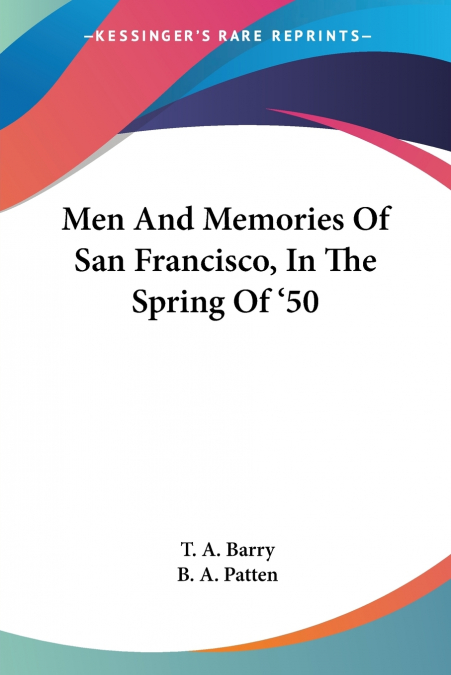 Men And Memories Of San Francisco, In The Spring Of ’50