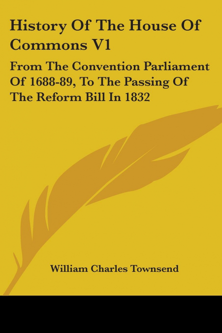 History Of The House Of Commons V1