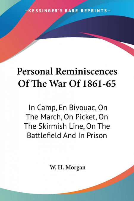 Personal Reminiscences Of The War Of 1861-65