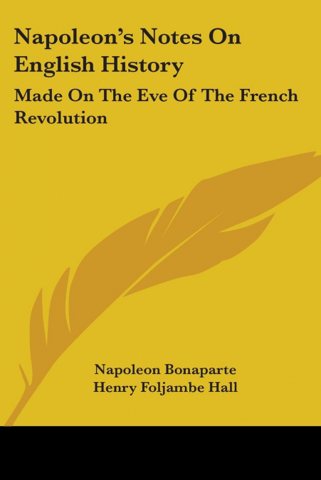 Napoleon’s Notes On English History