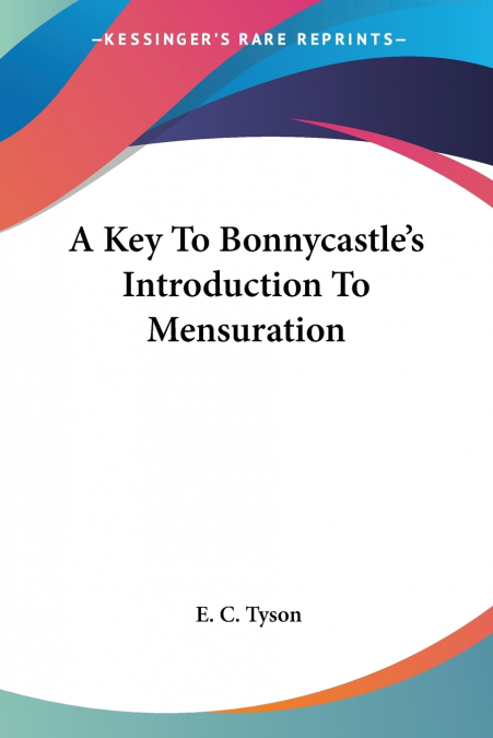 A Key To Bonnycastle’s Introduction To Mensuration
