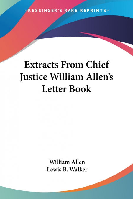 Extracts From Chief Justice William Allen’s Letter Book