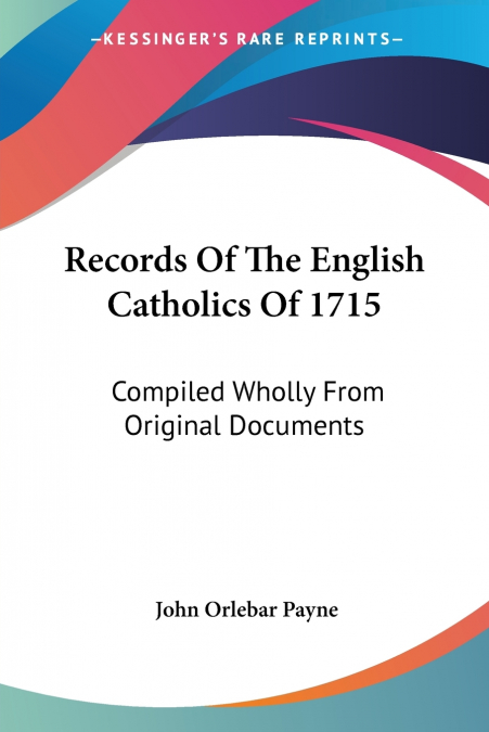 Records Of The English Catholics Of 1715