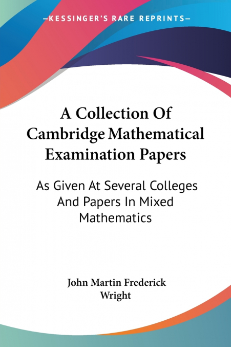 A Collection Of Cambridge Mathematical Examination Papers