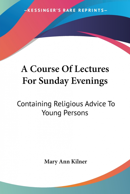 A Course Of Lectures For Sunday Evenings