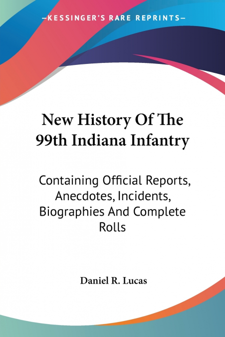 New History Of The 99th Indiana Infantry