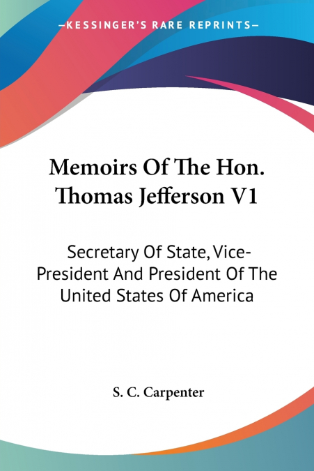 Memoirs Of The Hon. Thomas Jefferson V1