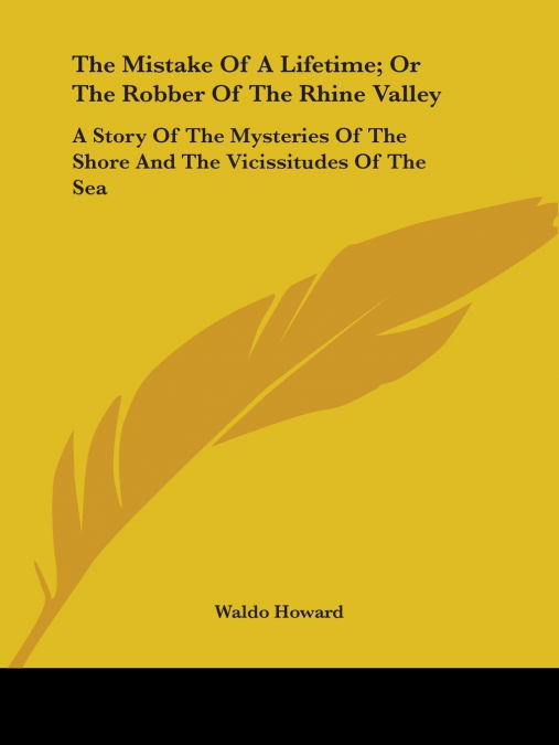 The Mistake Of A Lifetime; Or The Robber Of The Rhine Valley