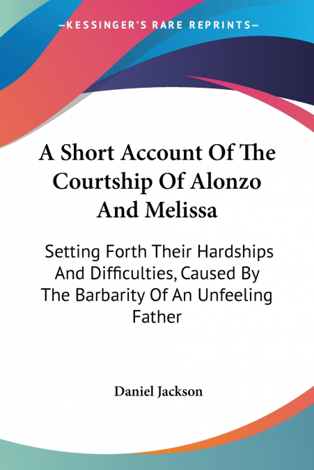 A Short Account Of The Courtship Of Alonzo And Melissa