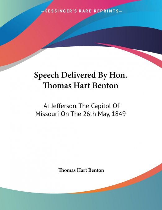 Speech Delivered By Hon. Thomas Hart Benton