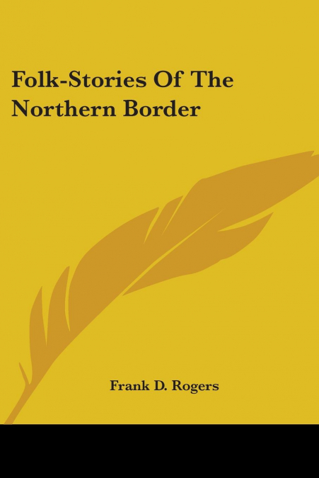 Folk-Stories Of The Northern Border