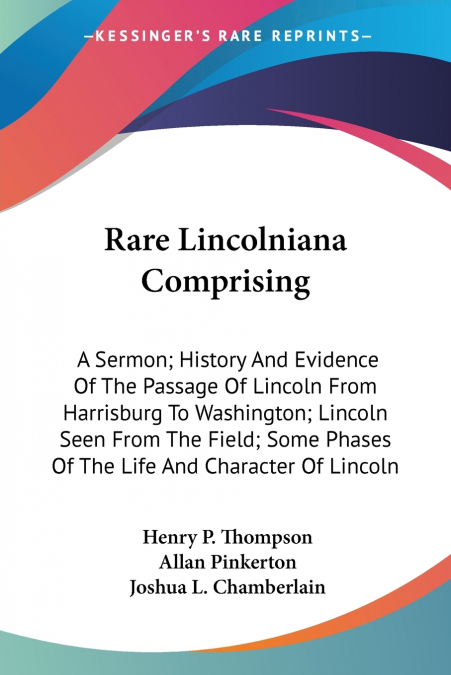 Rare Lincolniana Comprising