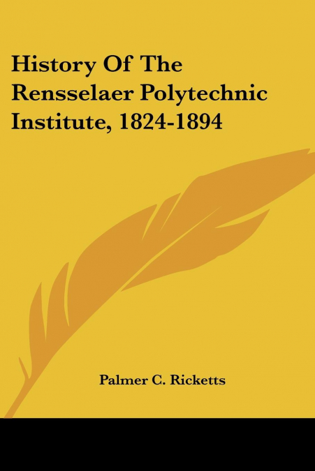 History Of The Rensselaer Polytechnic Institute, 1824-1894