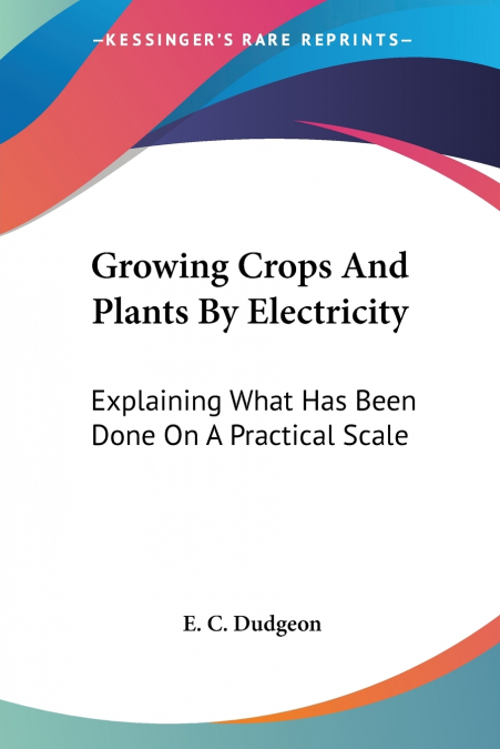 Growing Crops And Plants By Electricity