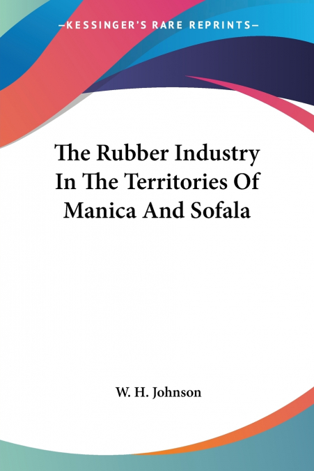 The Rubber Industry In The Territories Of Manica And Sofala