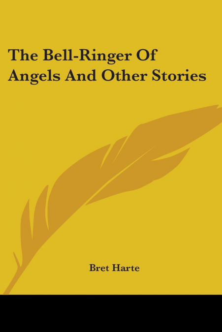 The Bell-Ringer Of Angels And Other Stories
