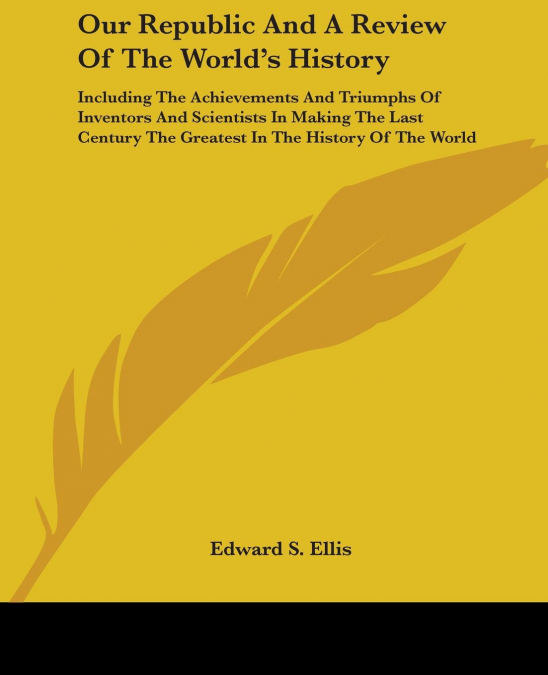 Our Republic And A Review Of The World’s History