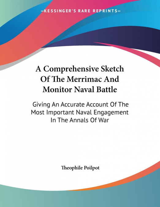 A Comprehensive Sketch Of The Merrimac And Monitor Naval Battle