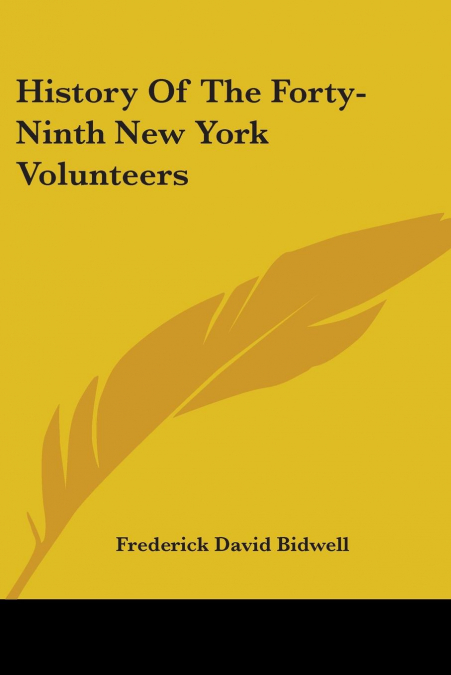 History Of The Forty-Ninth New York Volunteers