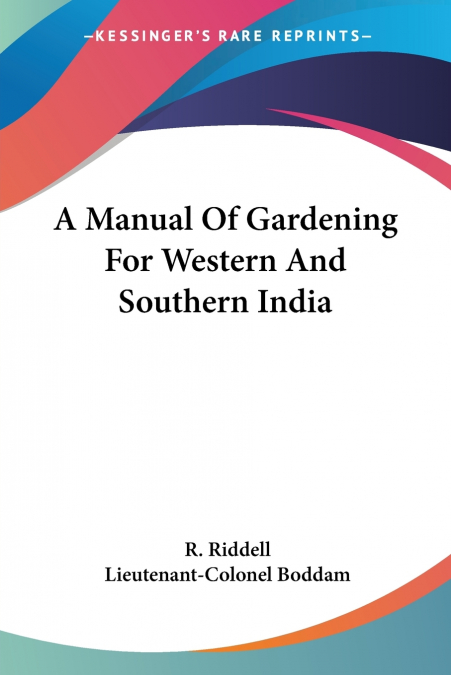 A Manual Of Gardening For Western And Southern India