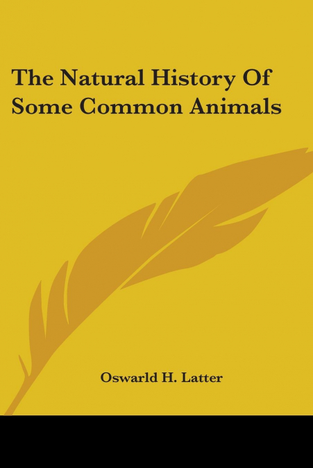 The Natural History Of Some Common Animals