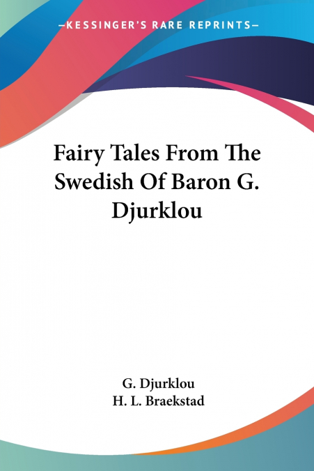 Fairy Tales From The Swedish Of Baron G. Djurklou